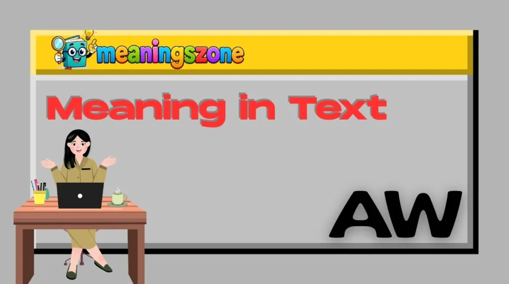 AW Meaning in Text