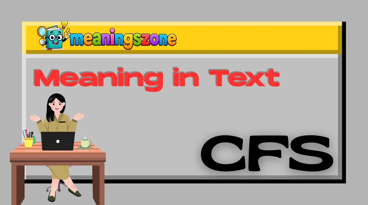 CFS Meaning in Text