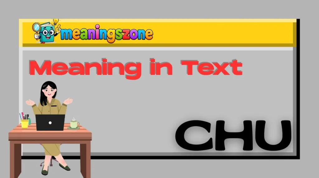 CHU Meaning in Text