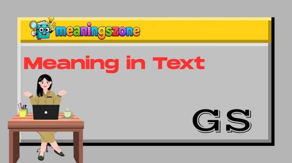 GS Meaning in Text