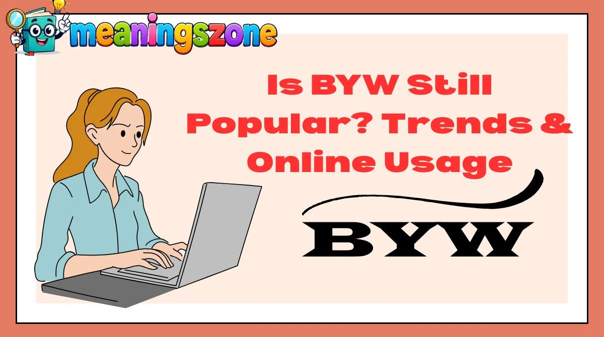 Is BYW Still Popular? Trends & Online Usage