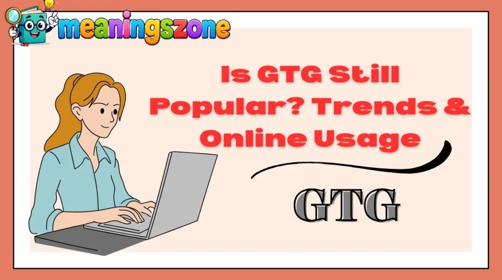 Is GTG Still Popular? Trends & Online Usage