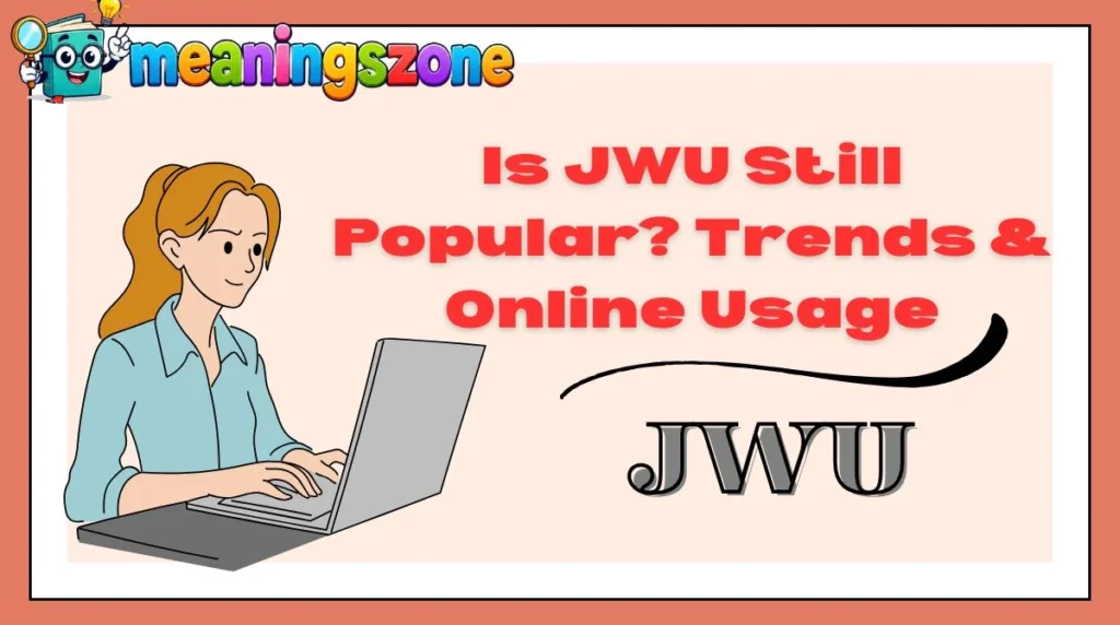 Is JWU Still Popular? Trends & Online Usage