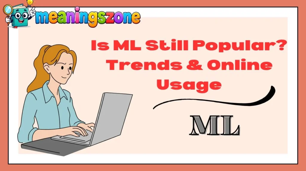 Is ML Still Popular? Trends & Online Usage