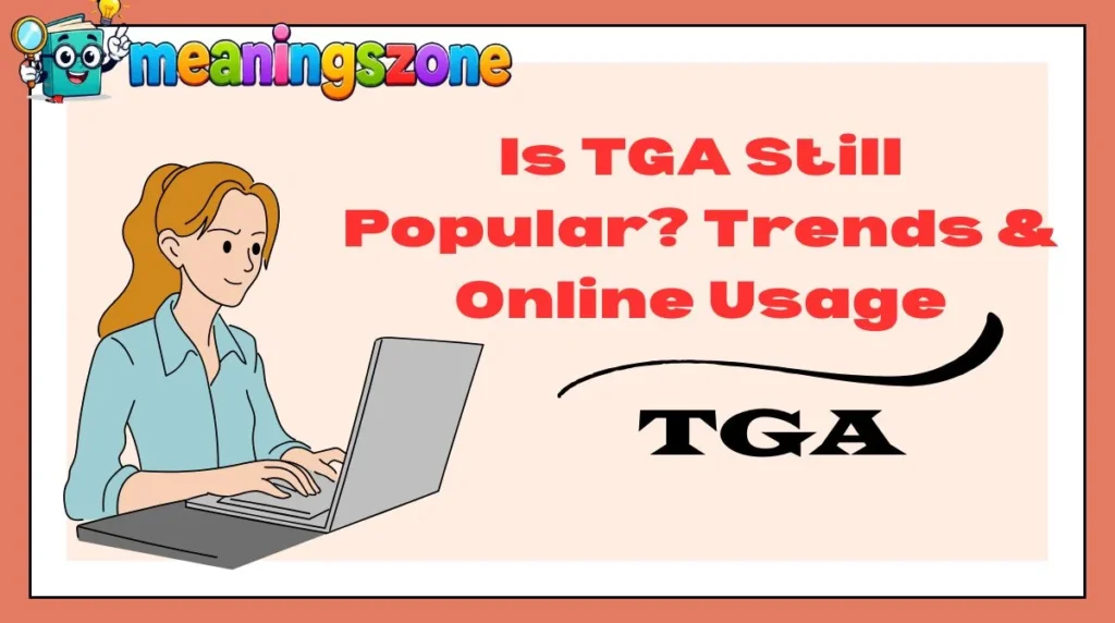 Is TGA Still Popular? Trends & Online Usage