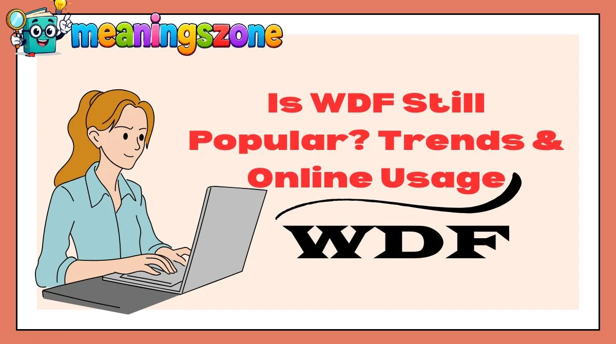 Is WDF Still Popular? Trends & Online Usage