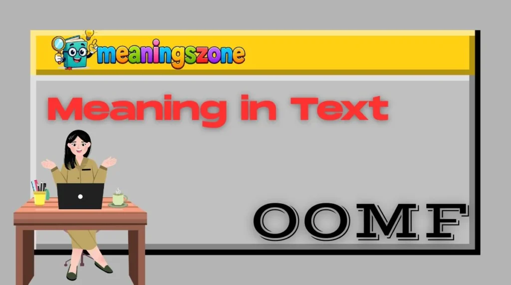 OOMF Meaning in Text