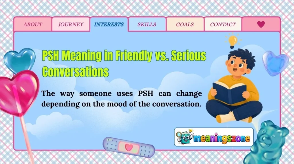 PSH Meaning in Friendly vs. Serious Conversations