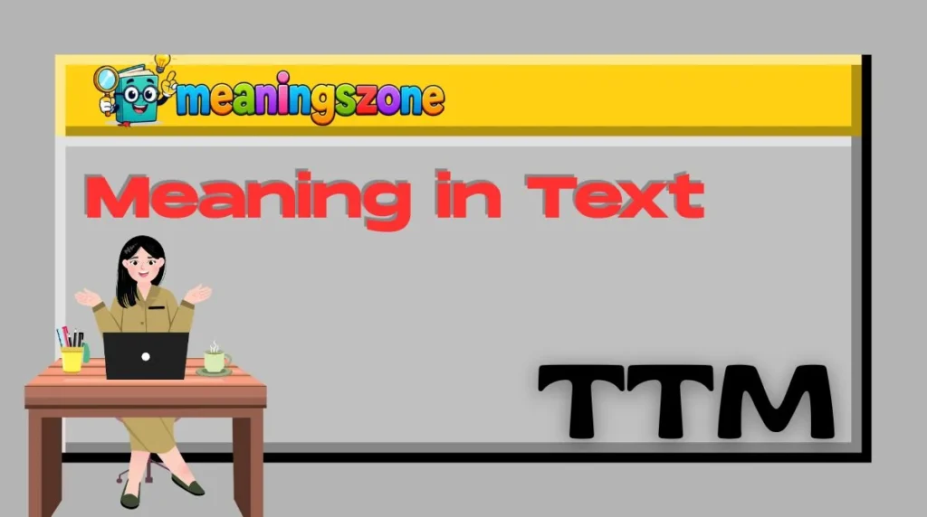 TTM Meaning in Text