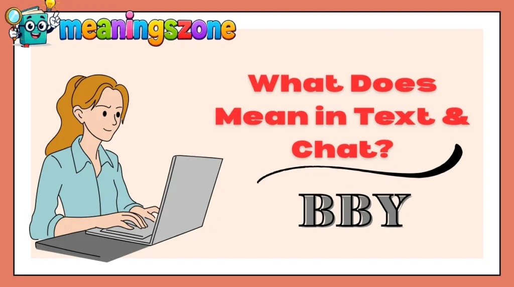 What Does BBY Mean in Text & Chat?