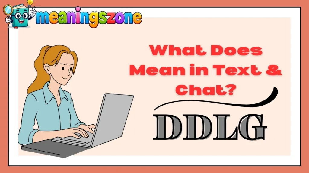 What Does DDLG Mean in Text & Chat?