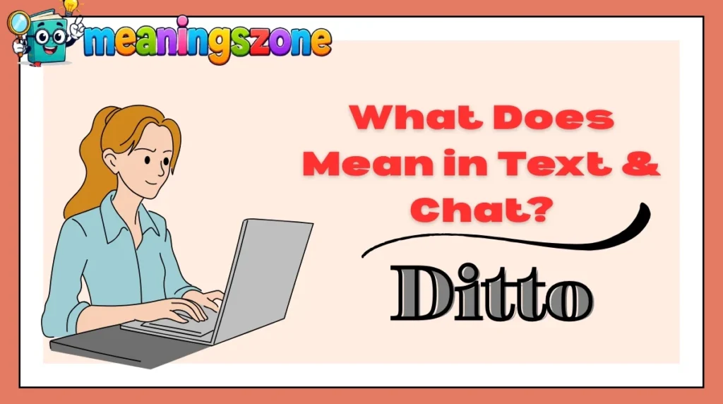 What Does Ditto Mean in Text & Chat?