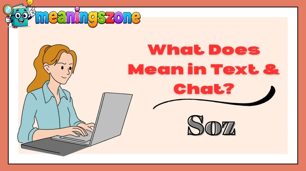 What Does SOZ Mean in Text & Chat?