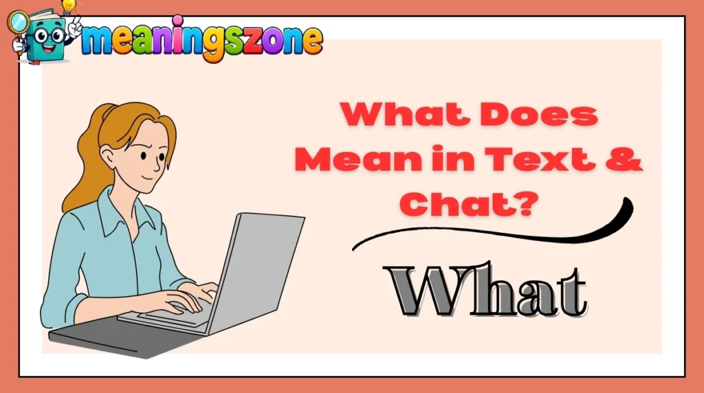 What Does What Mean in Text & Chat?