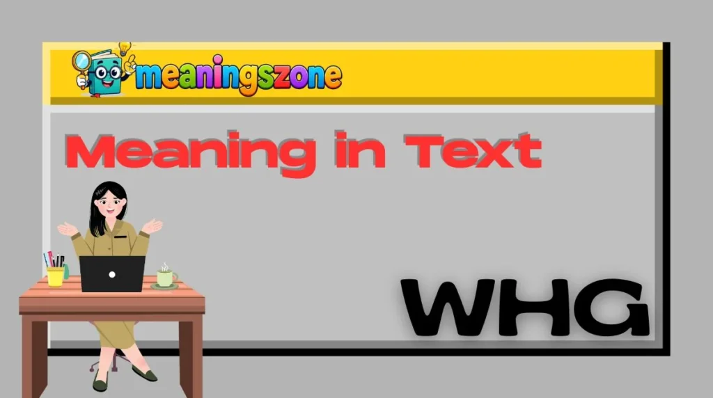 WHG Meaning in Text