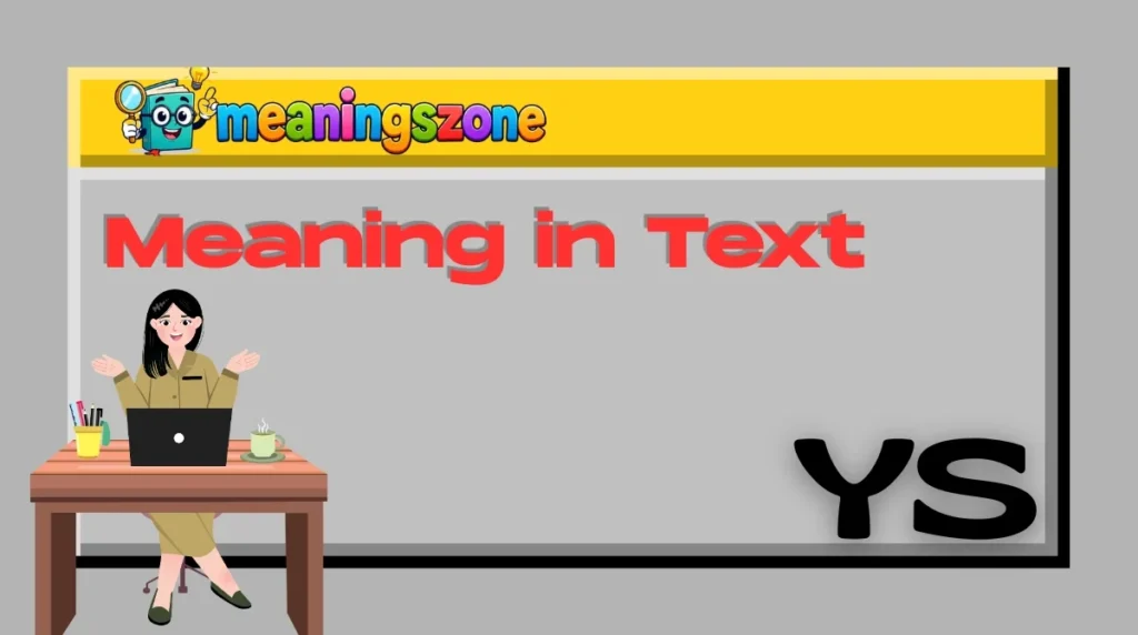 YS Meaning in Text