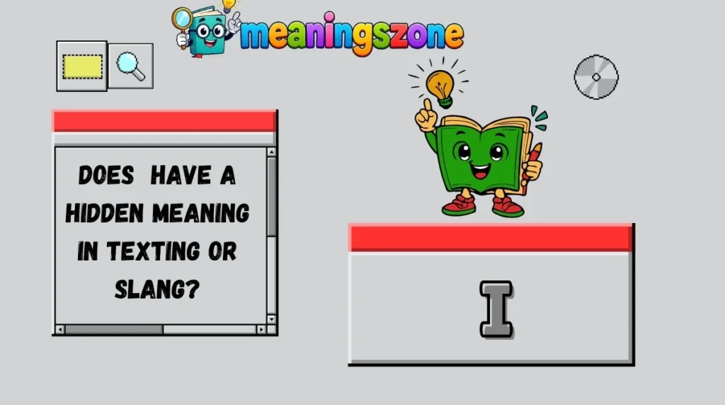 Does “I” Have a Hidden Meaning in Texting or Slang?
