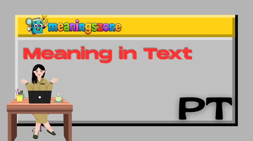 PT Meaning in Text