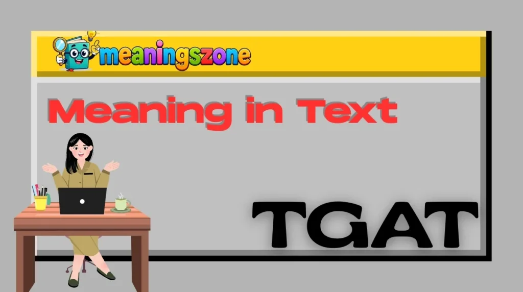 TGAT Meaning in Text
