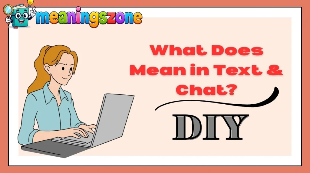 What Does DIY Mean in Text & Chat?