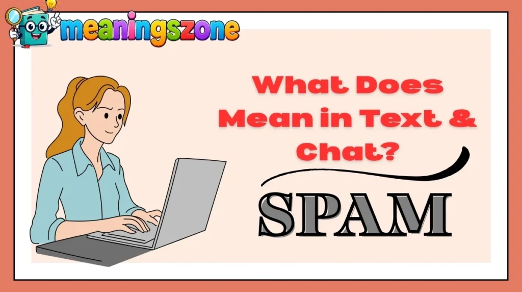 What Does Spam Mean in Text & Chat?