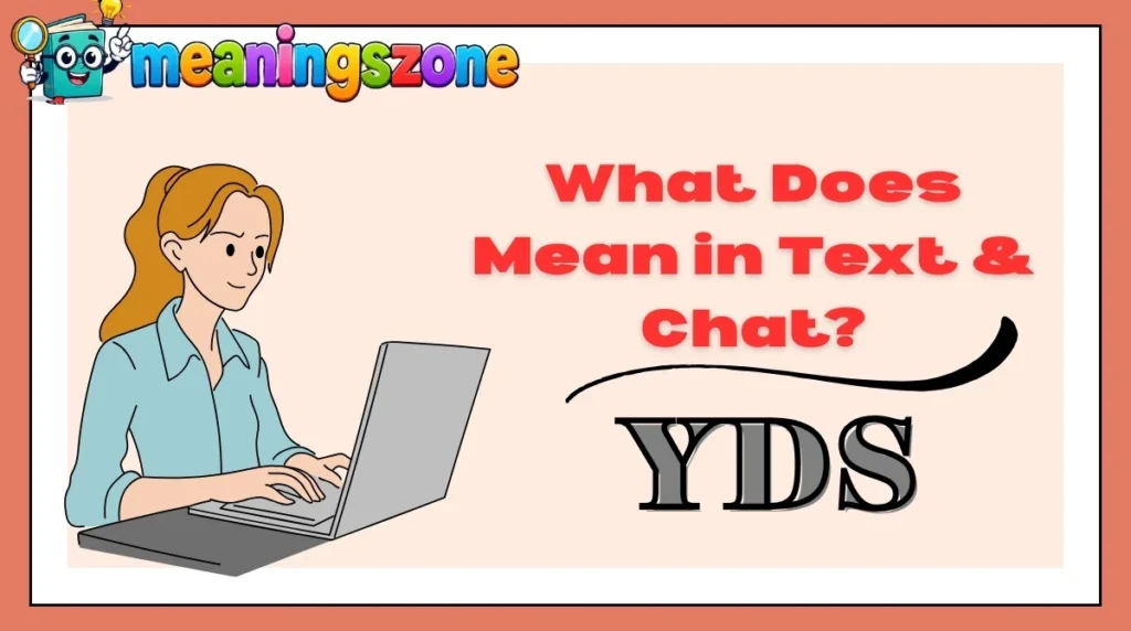 What Does YDS Mean in Text & Chat?