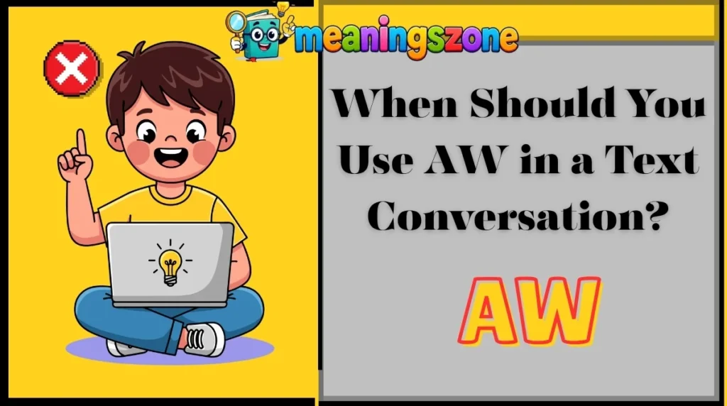When Should You Use AW in a Text Conversation?You can use AW whenever you want to show warmth, affection, sympathy, appreciation, or a positive emotional reaction without writing a long response.It works especially well when someone shares something cute or meaningful.For example:Friend: My daughter took her first steps today.
You: Aw, that's amazing! ❤️You can also use it when someone does something thoughtful.Friend: I saved you a piece of cake.
You: Aw, thank you! 😊AW can even express gentle sympathy when someone shares disappointing or sad news.Friend: I couldn't make it to the party.
You: Aw, that's too bad. Hopefully next time!Common situations where AW feels natural include:Reacting to cute pet or baby photos
Responding to romantic messages
Showing appreciation for a thoughtful gesture
Celebrating someone's happy news
Responding to emotional memories
Showing gentle sympathy
Commenting on sweet social media postsHowever, AW is mainly an informal expression. It may sound too casual in formal emails, business reports, official documents, or professional communication with people you do not know well.When chatting with friends, family members, partners, or people you are comfortable with, AW is a quick and natural way to make your response feel warmer and more personal.