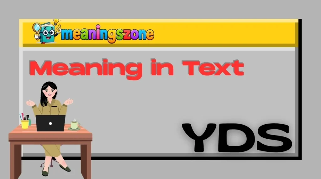 YDS Meaning in Text