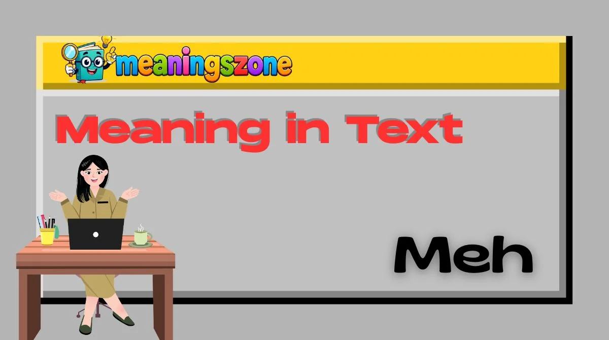 Meh Meaning in Text