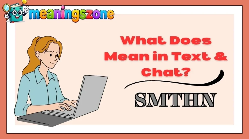 SMTHN Meaning in Text