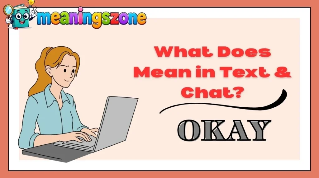 What Does Okay Mean in Text & Chat?