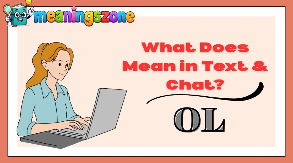 What Does OL Mean in Text & Chat?