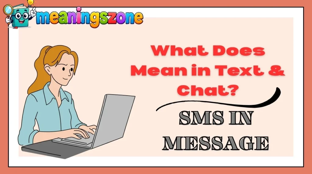 What Does SMS Mean in Text & Chat?