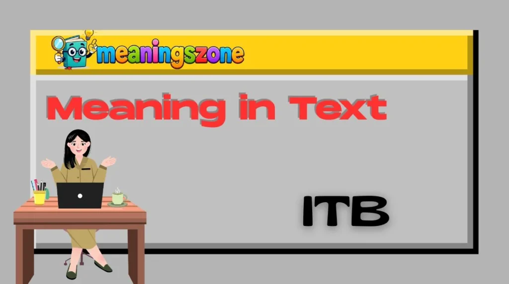 ITB Meaning in Text