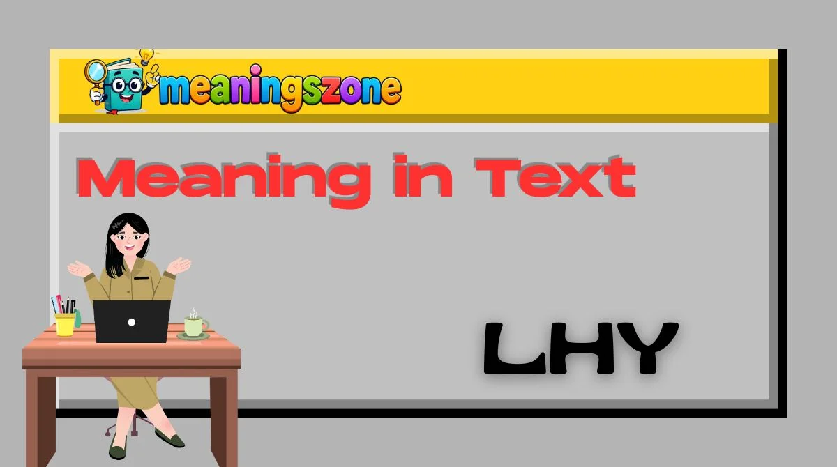 LHY Meaning in Text